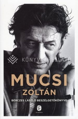 Kép: Mucsi Zoltán - Bérczes László beszélgetőkönyve