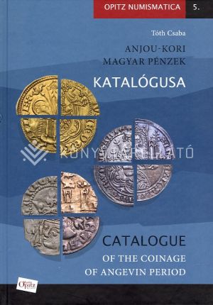 Kép: Anjou-kori magyar pénzek katalógusa / Catalogue of the coinage of Angevin period