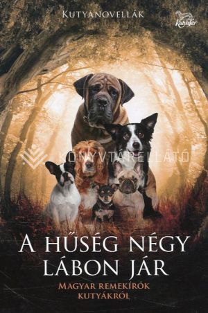 Kép: A hűség négy lábon jár - Magyar remekírók kutyákról