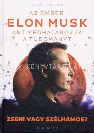 Kép: Elon Musk: Az ember, aki meghatározza a tudományt - Zseni vagy szélhámos?