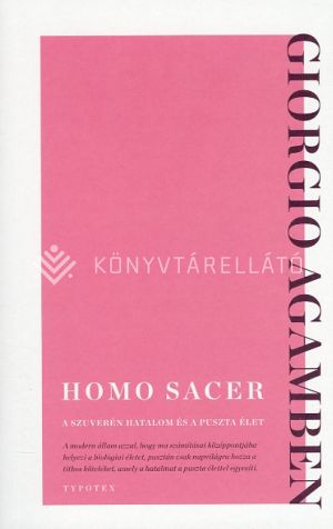 Kép: Homo sacer - A szuverén hatalom és a puszta élet