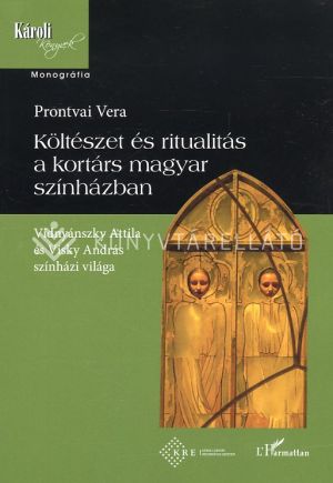 Kép: Költészet és ritualitás a kortárs magyar színházban - Vidnyánszky Attila és Visky András színházi világa