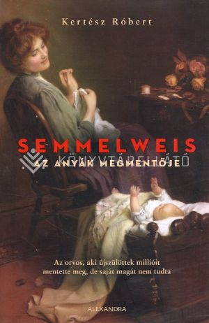 Kép: Semmelweis - Az anyák megmentője