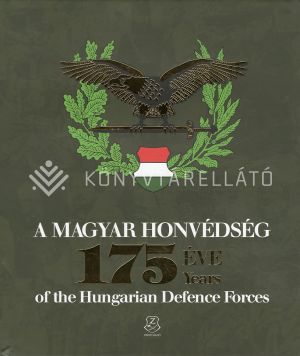 Kép: A Magyar Honvédség 175 éve - 175 Years of the Hungarian Defence Forces