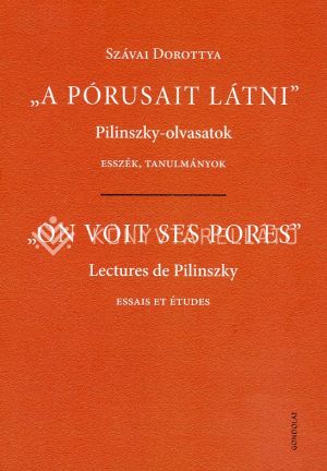 Kép: "A pórusait látni"  Pilinszky-olvasatok - "On voit ses pores" Lectures de Pilinszky
