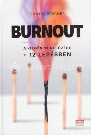 Kép: Burnout - A kiégés megelőzése 12 lépésben