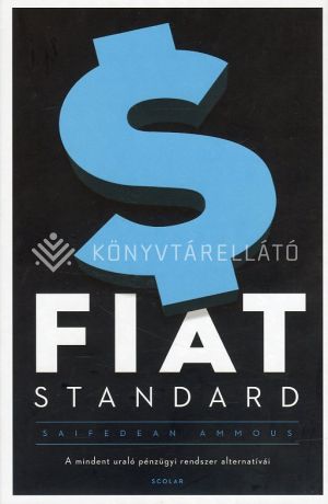 Kép: Fiat Standard - A mindent uraló pénzügyi rendszer alternatívái