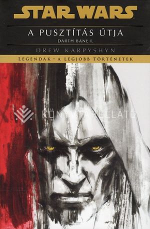 Kép: Star Wars: Darth Bane: A pusztítás útja - Legendák - a legjobb történetek
