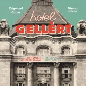 Kép: Hotel Gellért - Történelmi vendégéjszakák