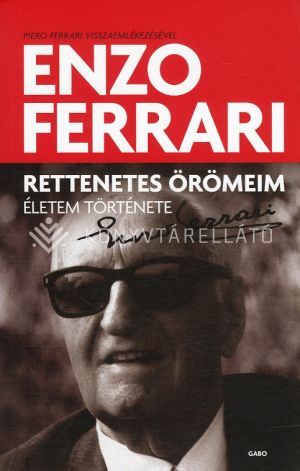 Kép: Rettenetes örömeim - Életem története  (Enzo Ferrari)