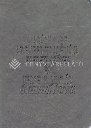 Kép: Az ember tragédiája Eredeti szöveg és  Vecsei H. Miklós  értelmező átirata