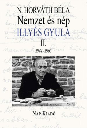 Kép: Nemzet és Nép - Illyés Gyula II. 1944-1965