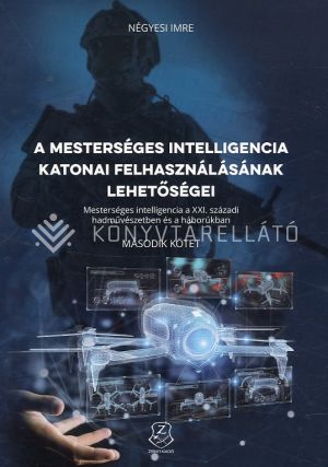 Kép: A mesterséges intelligencia katonai felhasználásának lehetőségei II. kötet