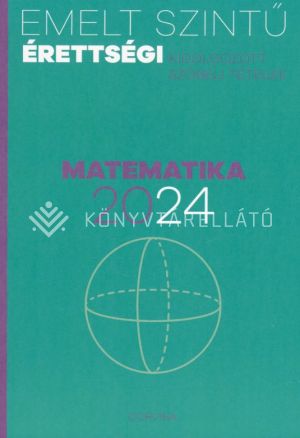 Kép: Emelt szintű érettségi 2024 - Matematika - Kidolgozott szóbeli tételek