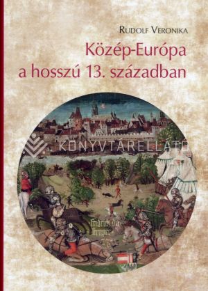 Kép: Közép-Európa a hosszú 13. században