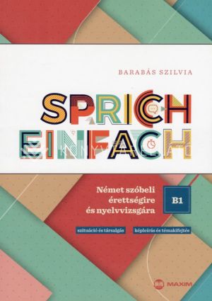 Kép: Sprich einfach B1 szint - Német szóbeli érettségire és nyelvvizsgára 