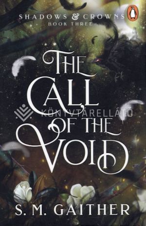 Kép: The Call of the Void (Shadows and Crowns Series, Book 3)