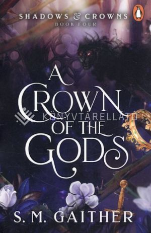 Kép: A Crown of the Gods (Shadows and Crowns Series, Book 4)