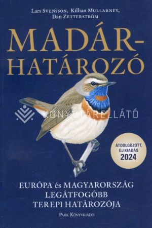 Kép: Madárhatározó - Európa és Magyarország legátfogóbb terepi madárhatározója (Átdolgozott, új kiadás 2024)