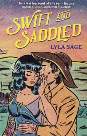 Kép: Swift and Saddled (Rebel Blue Ranch Series, Book 2)