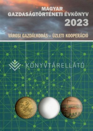 Kép: Magyar Gazdaságtörténeti Évkönyv 2023