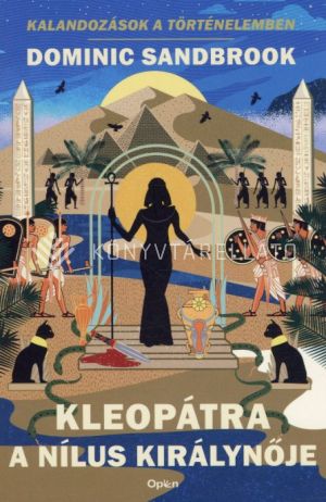 Kép: Kleopátra, a Nílus királynője - Kalandozások a történelemben