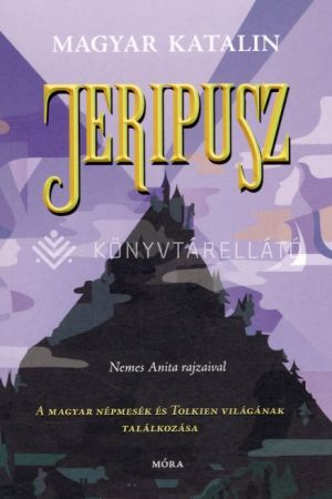 Kép: Jeripusz - A magyar népmesék és Tolkien világának találkozása