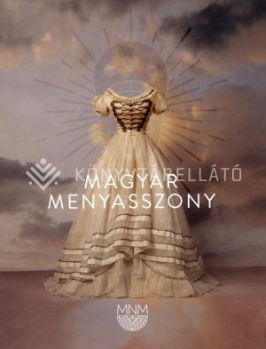 Kép: Magyar Menyasszony - kiállítási katalógus