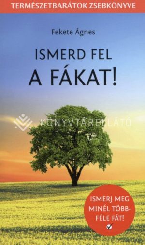 Kép: Ismerd fel a fákat! (Természetbarát Zsebkönyv)