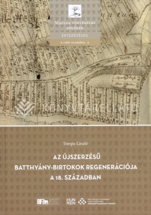 Kép: Az újszerzésű Batthyány-birtokok regenerációja a 18. században