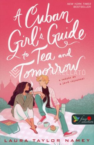 Kép: A Cuban Girl's Guide to Tea and Tomorrow - A teázás és a jövő rejtelmei