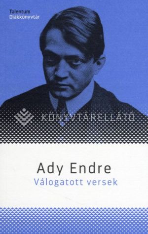 Kép: Ady Endre Válogatott versek (Talentum diákkönyvtár)