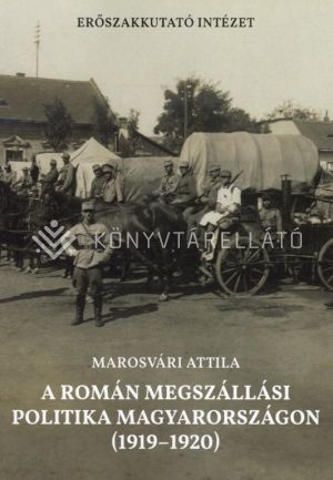 Kép: A román megszállási politika Magyarországon (1919-1920)