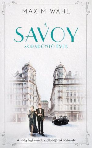 Kép: A Savoy 2. - Sorsdöntő évek