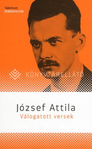 Kép: József Attila Válogatott versek (Talentum diákkönyvtár)