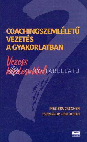 Kép: Coachingszemléletű vezetés a gyakorlatban - Vezess kérdésekkel