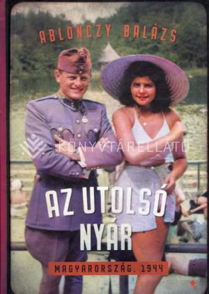 Kép: Az utolsó nyár - Magyarország, 1944