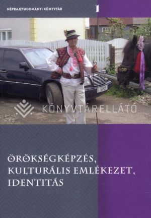 Kép: Örökségképzés, kulturális emlékezet, identitás