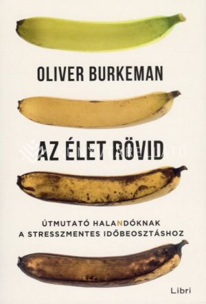 Kép: Az élet rövid - Útmutató halandóknak a stresszmentes időbeosztáshoz