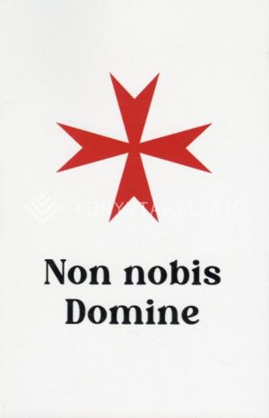 Kép: Non nobis Domine - Templomos Lovagrend Krisztus szegény Lovagjainak Rendje