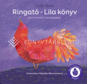 Kép: Ringató - Lila könyv - Hetvenhét gyerekdal (Online zenei melléklettel)