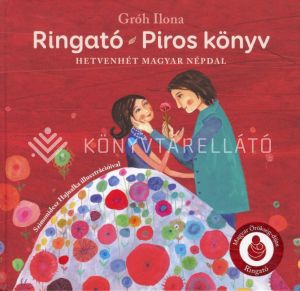 Kép: Ringató - Piros könyv - Hetvenhét magyar népdal