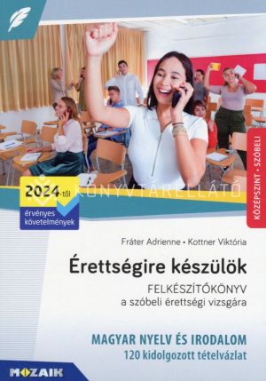 Kép: Érettségire készülök - Magyar nyelv és irodalom - Szóbeli, középszint (2024-től érvényes követelmények)