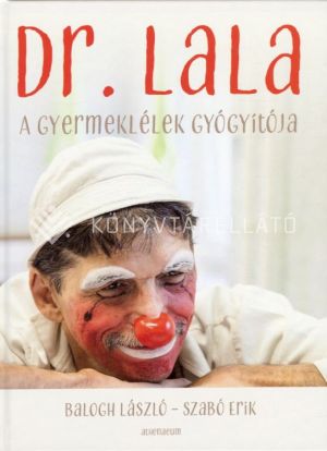 Kép: Dr. Lala - A gyermeklélek gyógyítója