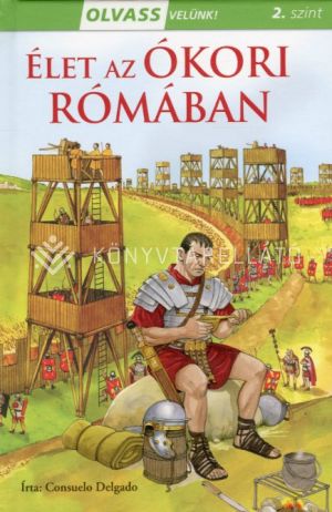Kép: Olvass velünk! (2) - Élet az ókori Rómában