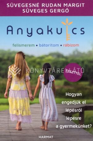 Kép: Anyakulcs - Hogyan engedjük el lépésről lépésre a gyermekünket?