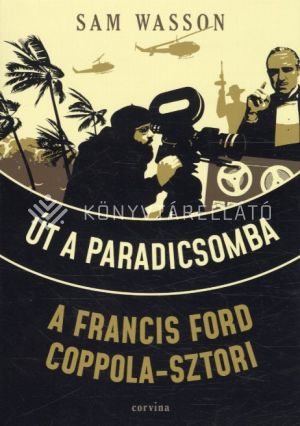 Kép: Út a Paradicsomba - A Francis Ford Coppola-sztori