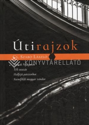 Kép: Útirajzok - Hunok Nyugaton; Téli utazás; Halfejű pásztorbot; Szentföldi magyar vándor