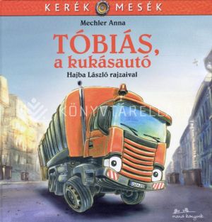 Kép: Tóbiás, a kukásautó - Kerék mesék