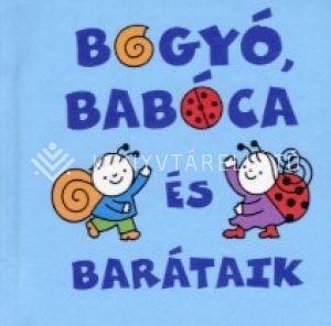 Kép: Bogyó, Babóca és barátaik